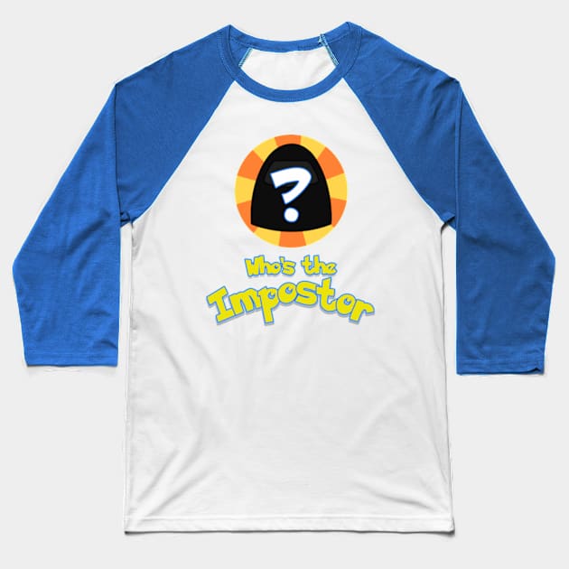 Who's the Impostor Baseball T-Shirt by Son Dela Cruz